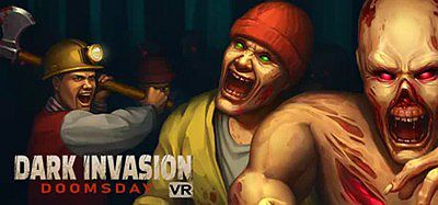 黑暗入侵 VR：世界末日（Dark Invasion VR- Doomsday）